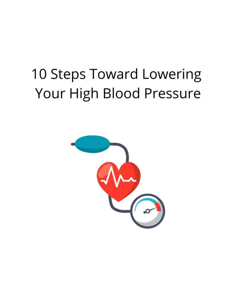 10 Steps Toward Lowering Your High Blood Pressure